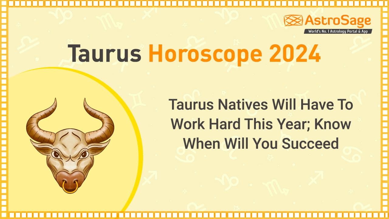 Taurus Horoscope 2024